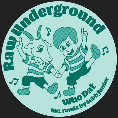 Raw Underground - Who Dat [LISZT301]